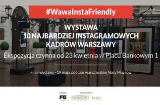 #WawaInstaFriendly – które miejsce w Warszawie  ma najbardziej instagramowy potencjał?